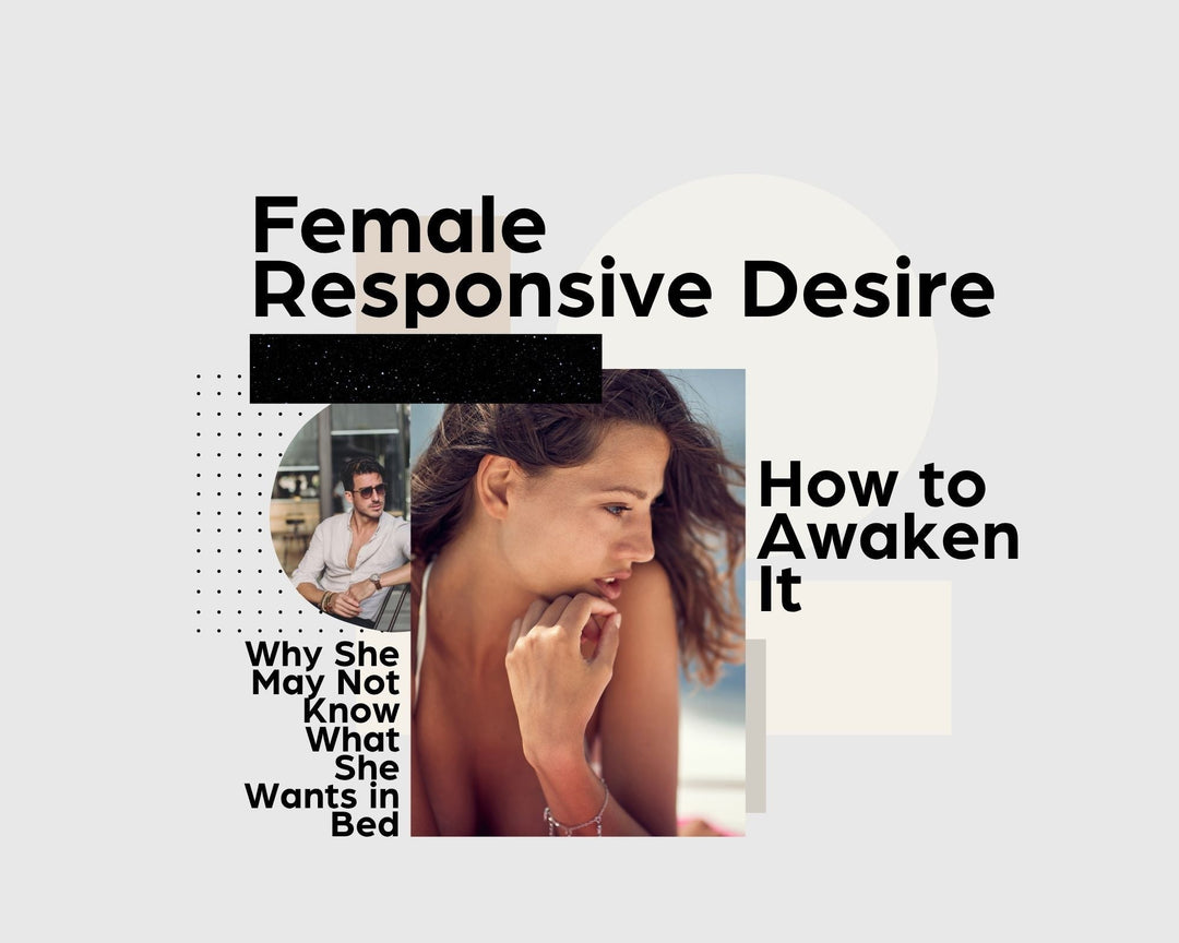 Female Responsive Desire how to awaken it